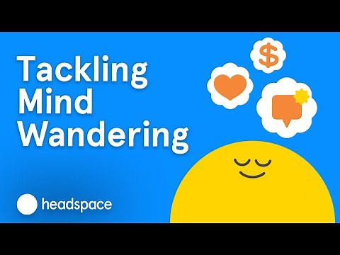 Easy Steps to Tackle Mind Wandering | Expert Videos