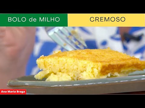 Bolo de Milho Cremoso - Ana Maria Braga - (mais você) receita de hoje 14/02/2023