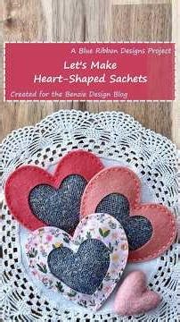 Let's Make Heart-Shaped Sachets - A Blue Ribbon Designs Tutorial #tutorial #heart #handmade #sachet