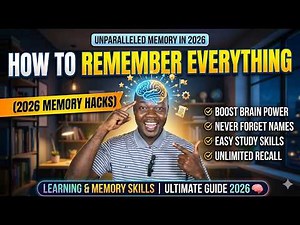How to Remember Everything (2026 Memory Hacks) | Learning and Memory Skills | Boost Your Memory