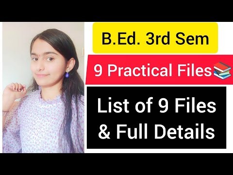 B.Ed 3rd Sem 9 Practical Files Full Guide | Kaun Kaun Si Files Banani Hai