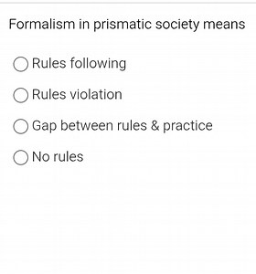 Formalism in prismatic society meansRules followingRules viol... | Filo