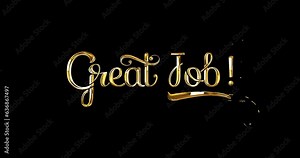 Great job animation text in 4 clips video luxury glossy effect with alpha channel. Handwritten modern calligraphy text is great for congratulations, celebrations, and achievements. Editable background