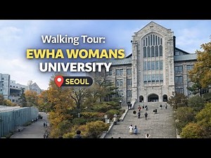 Walking Tour: Ewha Womans University, Seoul
