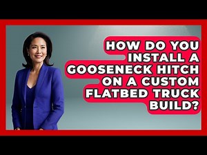How Do You Install A Gooseneck Hitch On A Custom Flatbed Truck Build? - Big Truck Lovers