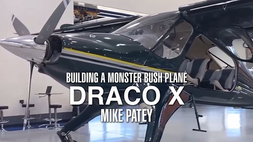 【现实飞行】DracoX - Building a Monster Bush Plane - Mike Patey