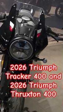 2026 Triumph Tracker 400 and 2026 Triumph Thruxton 400