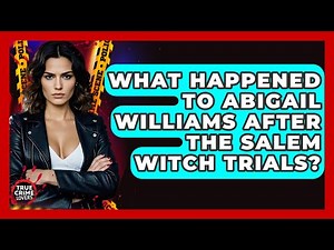 What Happened To Abigail Williams After The Salem Witch Trials? - True Crime Lovers