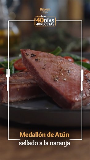 Saca el chef que llevas dentro y esta Cuaresma cocina este delicioso Medallón de Atún sellado a la naranja, ¡de verdad es toda una delicia! 🐟✨ Receta 36 de 40. | Atún Dolores