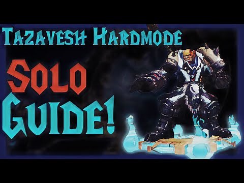Tazavesh Hardmode SOLO Guide!