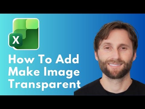 How to Make an Image Transparent in Microsoft Excel [Full Guide 2026]