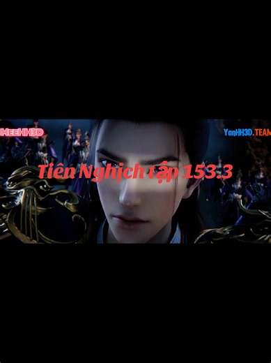 Tiên Nghịch tập 153.3 #hh3dtq #hoathinhtrungquoc #hh3d #hoathinh #tiennghich