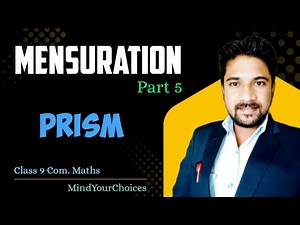 Class 9 Maths - Mensuration | Find Out Lateral Surface Area, Total Surface Area and Volume of Prism