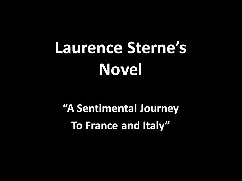 Laurence Sterne’s Novel A Sentimental Journey To France and Italy!!