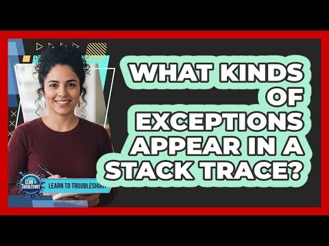 What Kinds of Exceptions Appear in a Stack Trace?