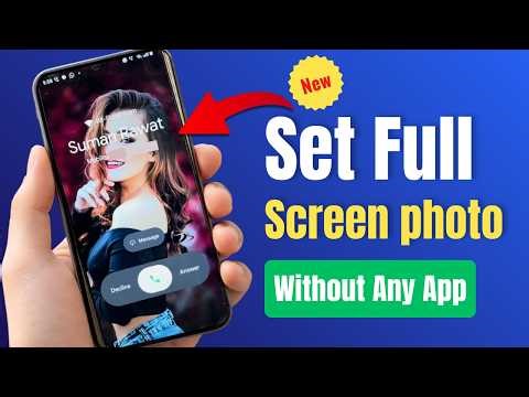 Set Full Screen Photo on Incoming Call