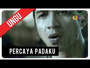 Ungu - Percaya Padaku | Official Music Video