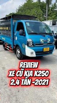 Review cận cảnh xe tải cũ kia k250 mb 2021 tại sài gòn #xetaicu #xecu #xecusaigon #xetai