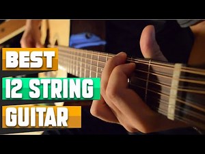 Best 12 String Guitars : Can I Try Once from here?
