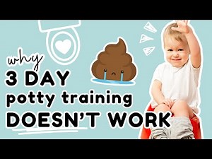 Why 3 Day Potty Training Doesn't Work!
