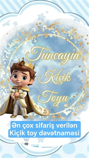 Günün sifarişi🧿👑"Kiçik toy və ya sünnət şənliklərinizə özəl, zövqlü dəvətnamələr! 👑