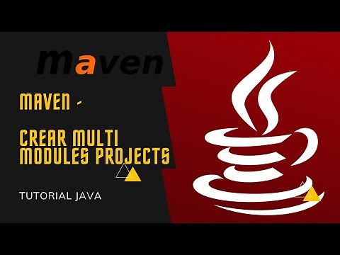 TUTORIAL JAVA - Multi Modules Projects con Maven