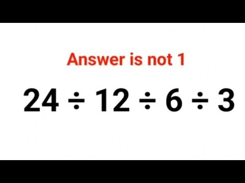 24 ÷ 12 ÷ 6 ÷ 3 The answer is not 1. Many got it wrong! Ukraine Math Test #math #percentage #ukraine