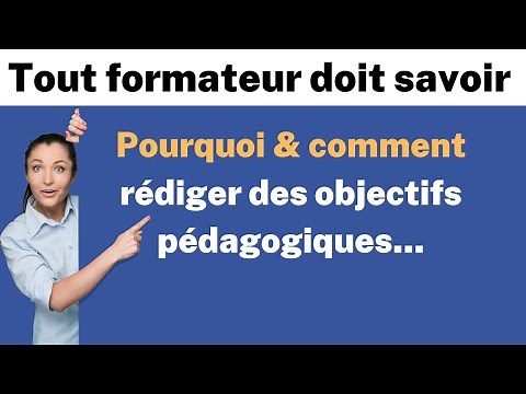 Pourquoi et comment rédiger un objectif pédagogique ?
