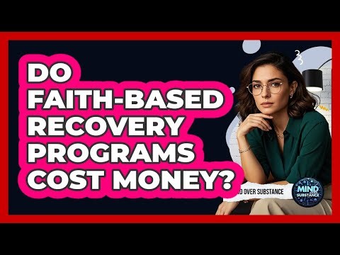 Do Faith-Based Recovery Programs Cost Money?
