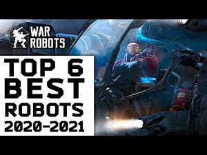 TOP 6 BEST ROBOTS 2020 - 2021! WAR ROBOTS REMASTERED. EXCELLENT ASSEMBLIES