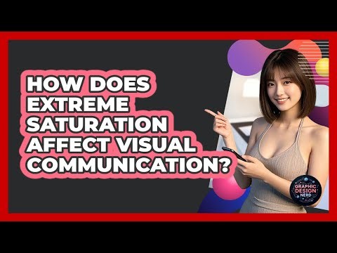 How Does Extreme Saturation Affect Visual Communication?