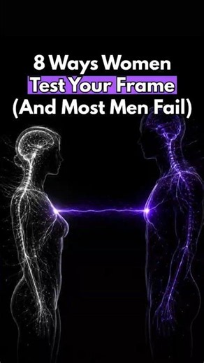 8 Ways Women Test Your Frame (And Most Men Fail)