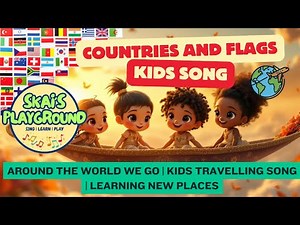 Around the World We Go 🌍 | Countries & Flags Song for Kids | Skai’s Playground
