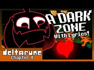 A DARK ZONE With Lyrics! | Deltarune Chapter 4