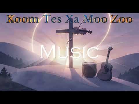 Koom Tes Xa Moo Zoo - (Ai Lryic) Xf. Txawj Pes Vaj