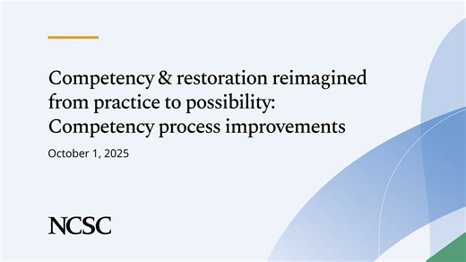 Webinar: Competency & restoration reimagined from practice to possibility: Competency process improvements