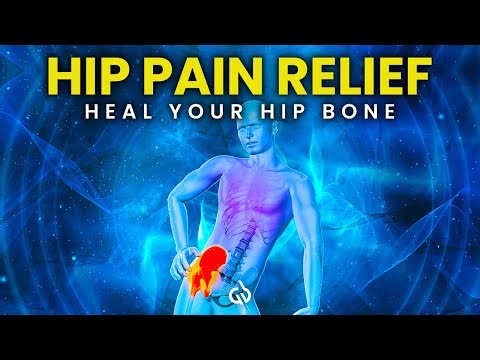 Heal Your Hip Bone: Binaural Beats to Heal Hip Pain, Hip Pain Relief Frequency