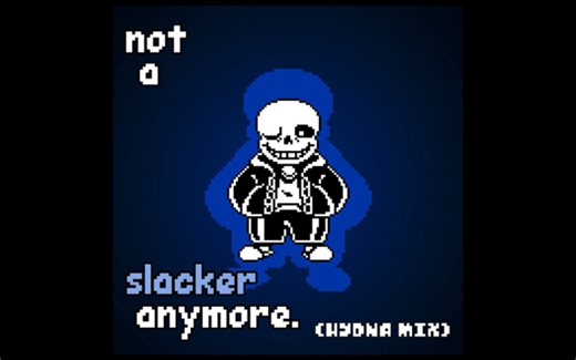 【终焉余息/授转】Not a Slacker Anymore (Hydna Mix) - Hydna