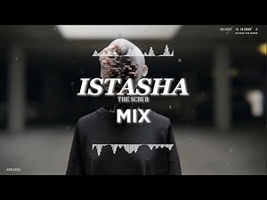 ISTASHA THE SCRUB MIX | 2022