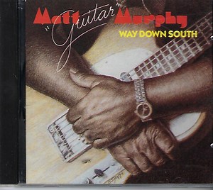 Matt Guitar Murphy - Way Down South