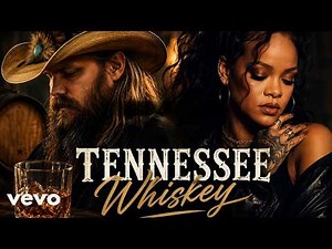 Chris Stapleton ft Rihanna ~ Tennessee Whisky(Official Music Video)