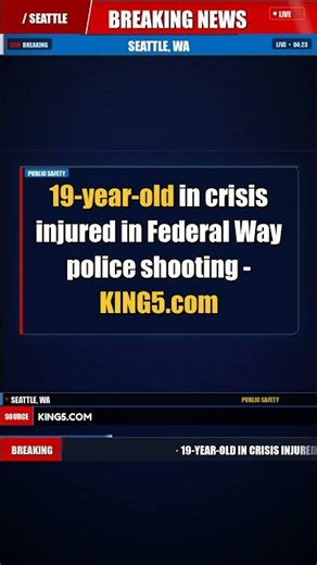 19-year-old in crisis injured in Federal Way police shooting - KING5.com | Breaking News - Seattle