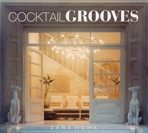 Various - Zara Home - Cocktail Grooves