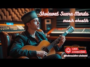 Kumpulan Sholawat Suara Merdu akustik #sholawat #sholawatakustik #music #akustik