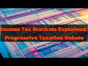 Income Tax Brackets Explained Progressive Taxation Debate