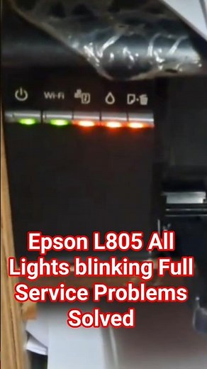 Epson L805 All Lights blinking Full Service Problems Solved #epson #Services #printersupportsoftware