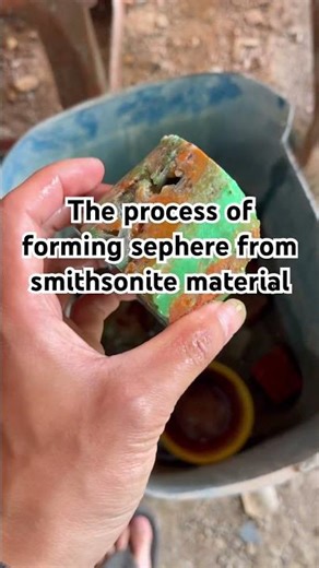 the process of forming a sphere from smitsonite material