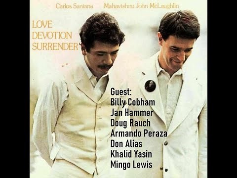 Carlos Santana & John McLaughlin - Love Devotion Surrender