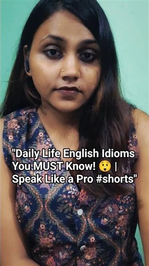 अगर ये idioms नहीं आए तो क्या आए! 🤪#shorts #shortvideo #viral #viralvideo #idioms #phrases #shorts