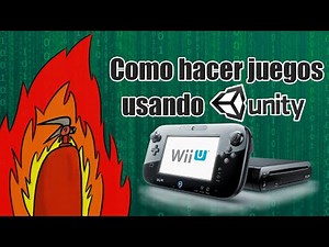 Como hacer juegos para Nintendo Wii U usando Unity!